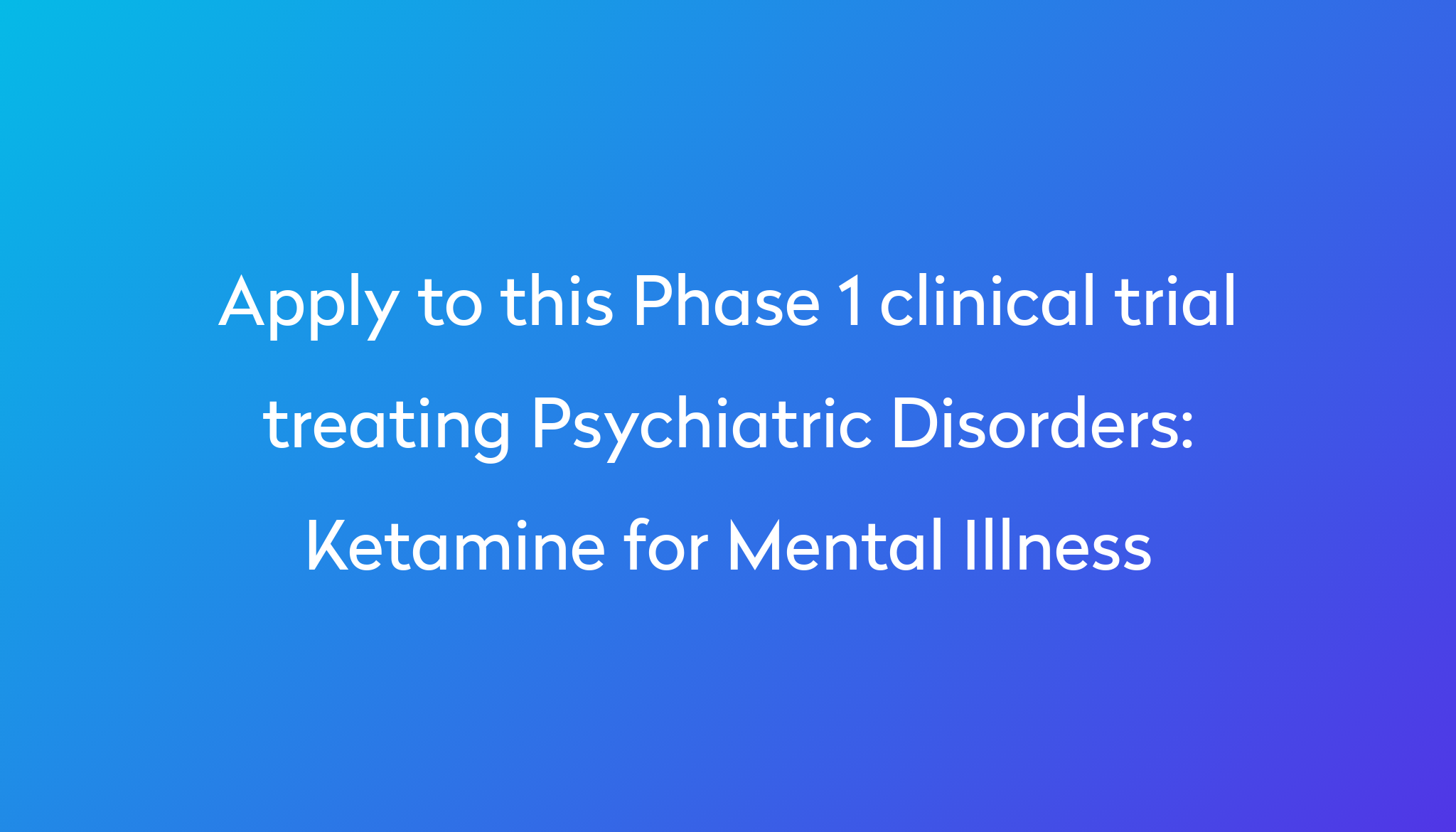 ketamine-for-mental-illness-clinical-trial-2024-power